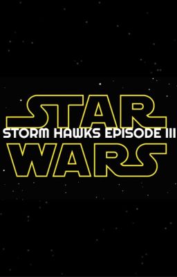 Star Wars: Storm Hawks Episode III