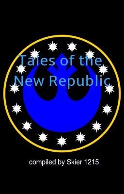 Star Wars: Tales of the New Republic (Open For Submissions)