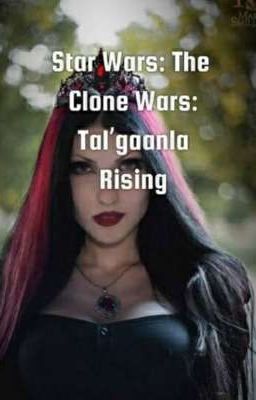 Star Wars: The Clone Wars: Tal'graanola Rising