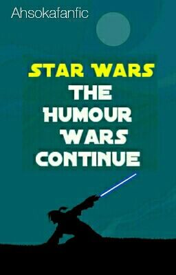 Star Wars: The Humour Wars Continue