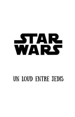 Star Wars: Un Loud entre Jedis