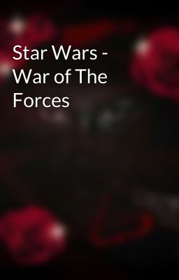 Star Wars - War of The Forces 