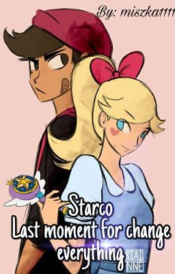 Starco- Last moment for change everything