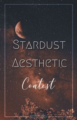 Stardust Aesthetic Contest