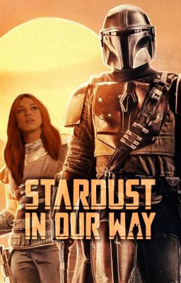 STARDUST IN OUR WAY ── the mandalorian⁵