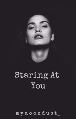 Staring at You (Completed)