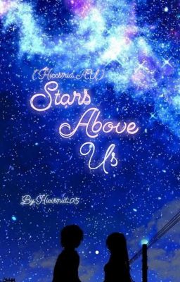 Stars Above Us[Hiccstrid AU] DISCONTINUE