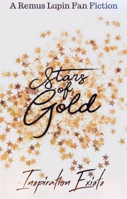 Stars of Gold •Remus Lupin•