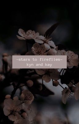 Stars to Fireflies