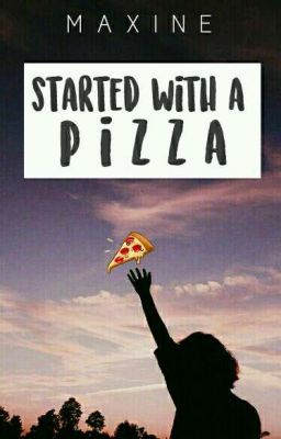 Started with a Pizza 