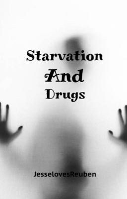 Starvation And Drugs