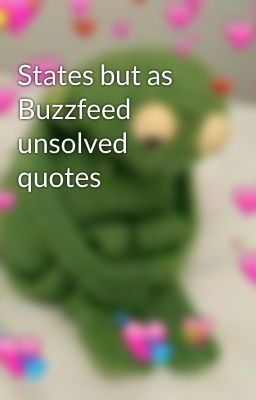 States but as Buzzfeed unsolved quotes