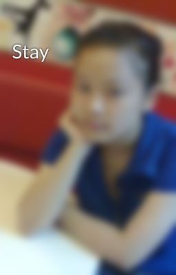 Stay