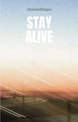 Stay alive