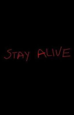 Stay Alive [ON HOLD]