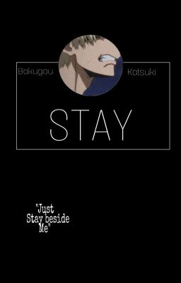 STAY! [Bakugou x Reader] END.