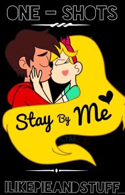 Stay By Me |Starco One Shots|