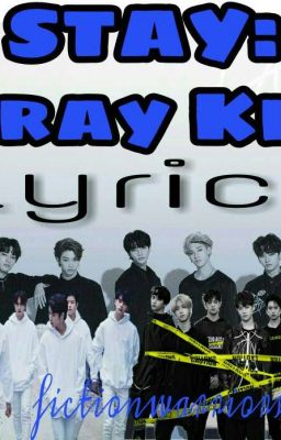 STAY: Stray Kids Lyrics