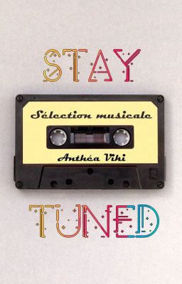 STAY TUNED - Sélection musicale ♫