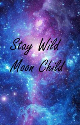 Stay Wild Moon Child: Book of Randomness