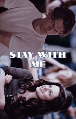 STAY WITH ME ━━ bella swan