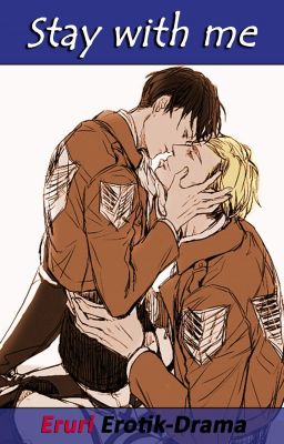 Stay with me (Erotik-Drama OS) [Eruri] #Wattpride