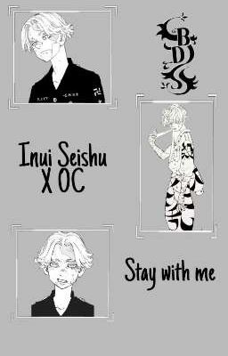 ~Stay With Me~ •Inui Seishu X OC•