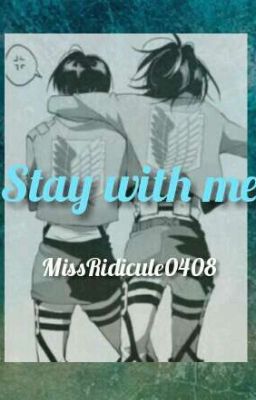 Stay with me   ~LeviHan Os~