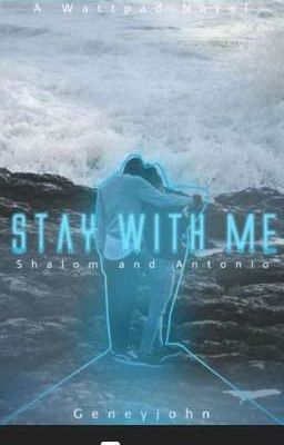 STAY WITH ME- SHALOM AND ANTONIO