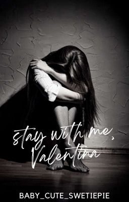 Stay With Me, Valentina (ONHOLD)