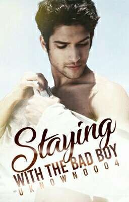 Staying With The Bad Boy | ✔