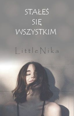 Stałeś się wszystkim