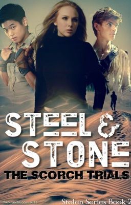 Steel and Stone [The Maze Runner (Scorch Trials) Fanfiction]