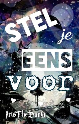 Stel je eens voor...