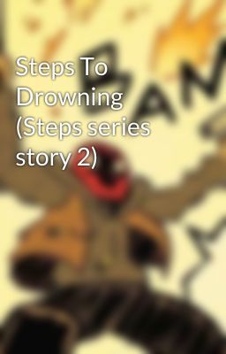 Steps To Drowning (Steps series story 2)