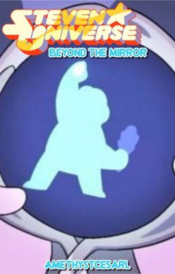 Steven Universe: Beyond The Mirror