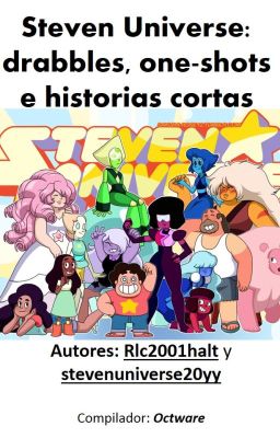 Steven universe: Drabbles, one-shots, historias cortas y songfics