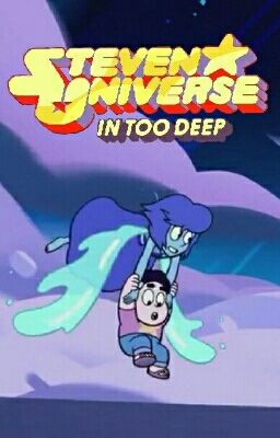 Steven Universe: In Too Deep