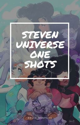 Steven Universe One Shots