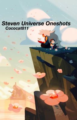 Steven Universe Oneshots