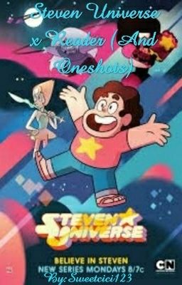 Steven Universe x Reader (And Oneshots)