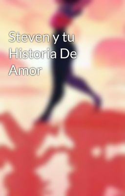 Steven y tu  Historia De Amor