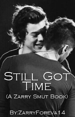 Still Got Time (A Zarry Smut Book)