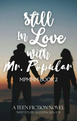 Still In Love with Mr. Popular - MPMMM Book 2 [ON-HOLD]