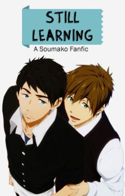 Still learning: A SouMako fanfic (Completed)