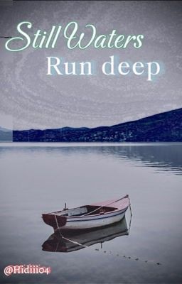 still waters run deep 