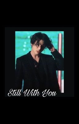 Still With You | Jungkook  