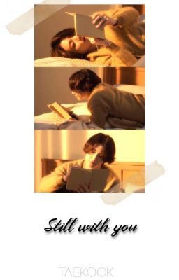 |Still with you| TAEKOOK |