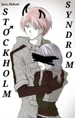 Stockholm Syndrom [ Karma Akabane x Reader] 