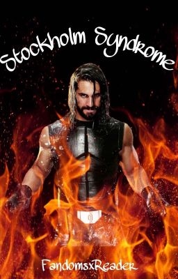 Stockholm Syndrome (Seth Rollins x Reader)